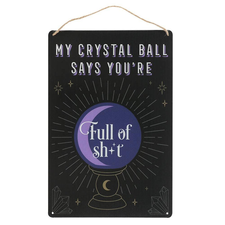 My Crystal Ball Says... Metal Sign - Home Decor Emporium