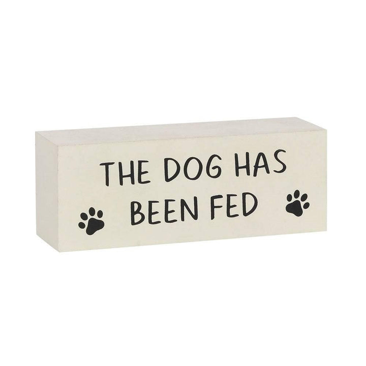 Reversible Dog Has Been Fed Block Sign - Home Decor Emporium