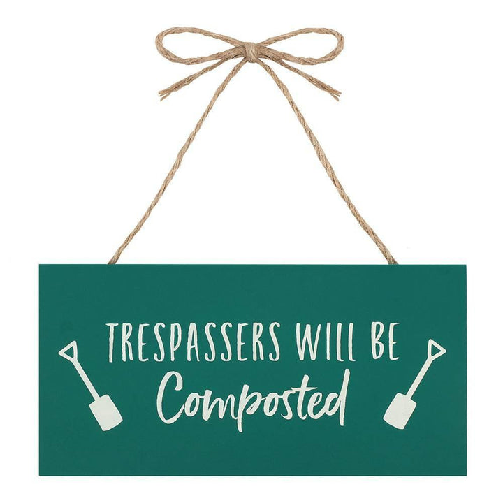 Trespassers Will Be Composted Hanging Garden Sign - Home Decor Emporium