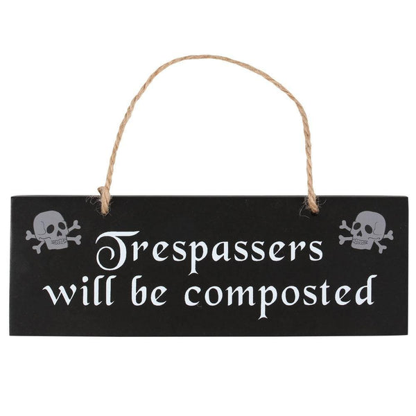 Trespassers Will Be Composted Hanging Sign - Home Decor Emporium