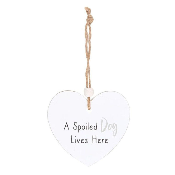 A Spoiled Dog Hanging Heart Sentiment Sign - Home Decor Emporium