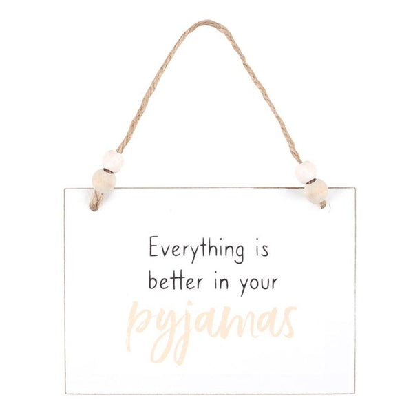 Better In Your Pyjamas Hanging Sign - Home Decor Emporium