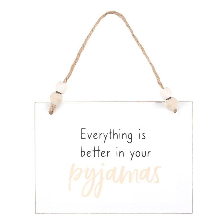 Better In Your Pyjamas Hanging Sign - Home Decor Emporium