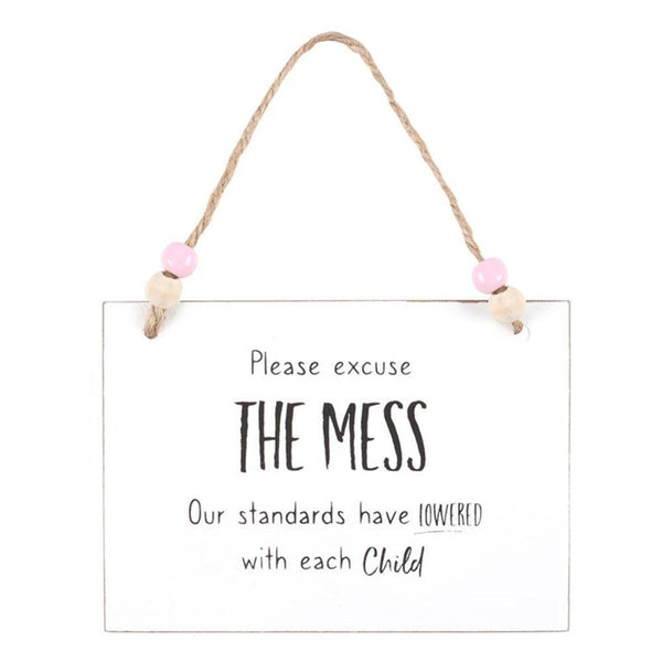 Excuse The Mess Hanging Sign - Home Decor Emporium