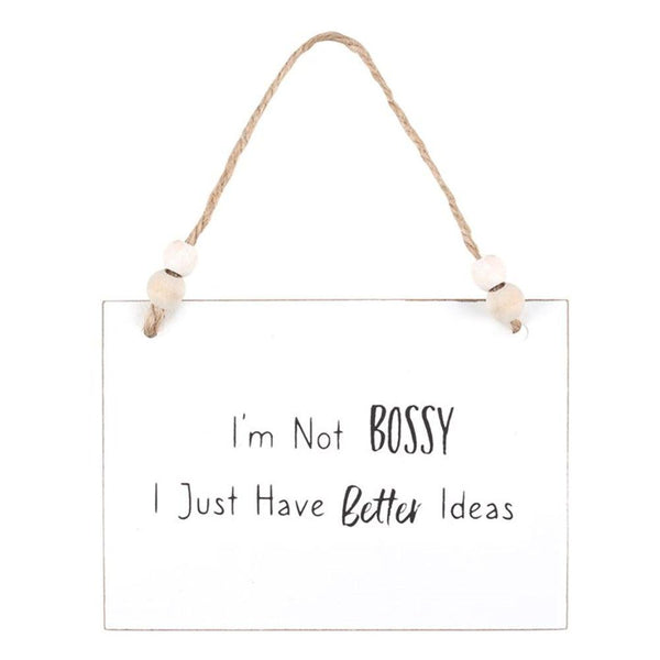 I'm Not Bossy Hanging Sign - Home Decor Emporium