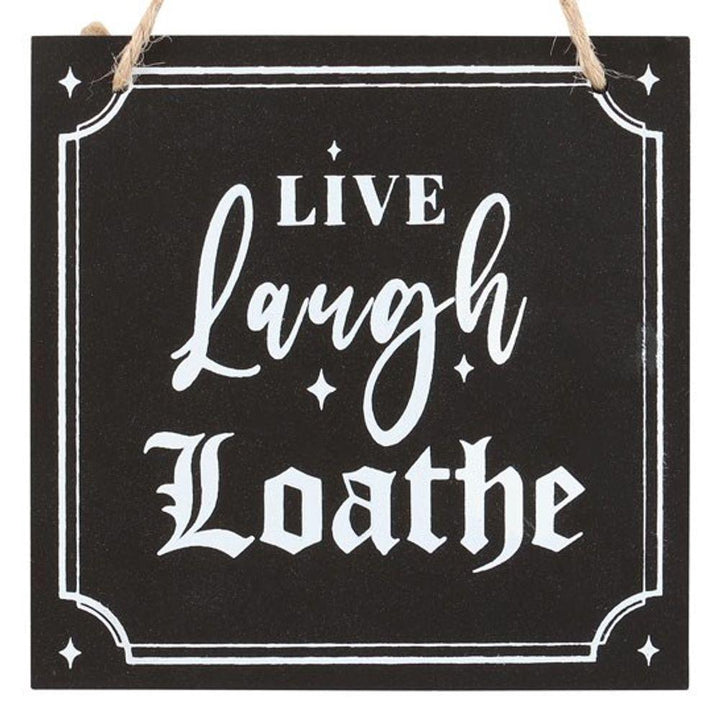 Live Laugh Loathe Hanging Sign - Home Decor Emporium