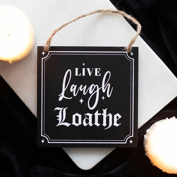 Live Laugh Loathe Hanging Sign - Home Decor Emporium