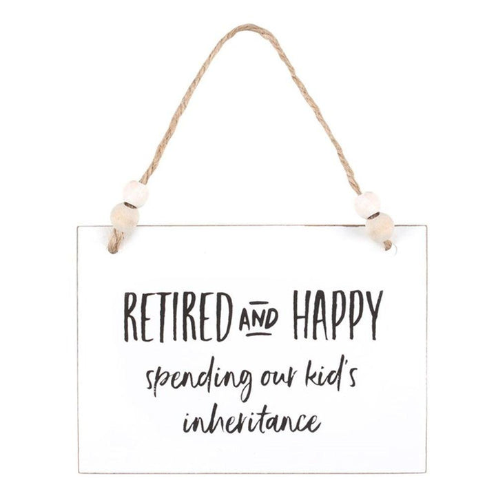 Retired and Happy Hanging Sign - Home Decor Emporium